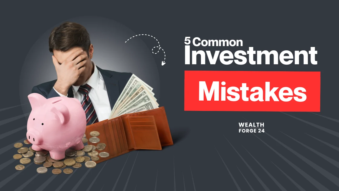 5 Common Investment Mistakes to Avoid (And How to Fix Them)